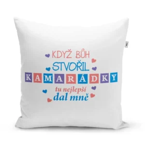 Sablio Polštář Když Bůh stvořil kamarádky: 40x40 cm